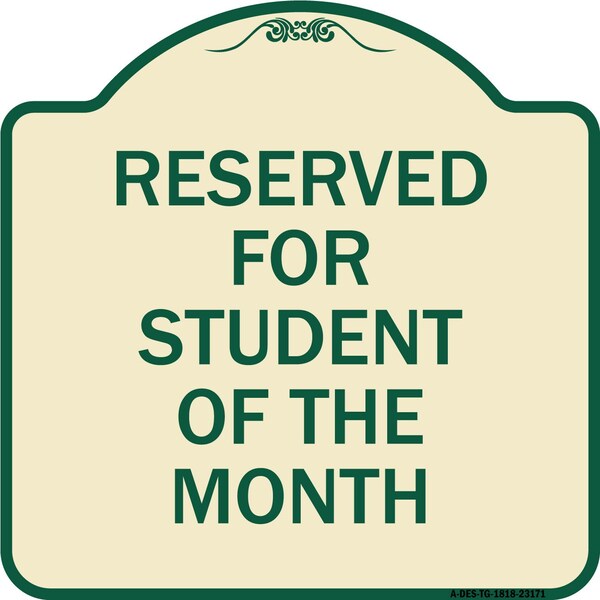 Reserved for Student of the Month Heavy-Gauge Aluminum Architectural Sign, 18" x 18", TG-1818-23171